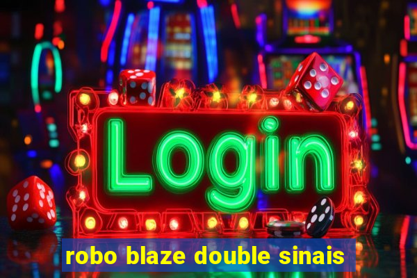 robo blaze double sinais